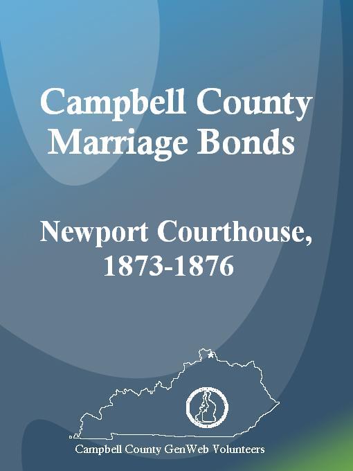 Title details for Campbell County Marriage Bonds: Newport Courthouse, 1873-1876 by Tami Sherrill - Available